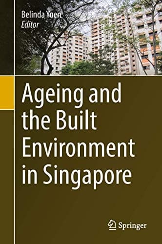 Ageing and the Built Environment in Singapore