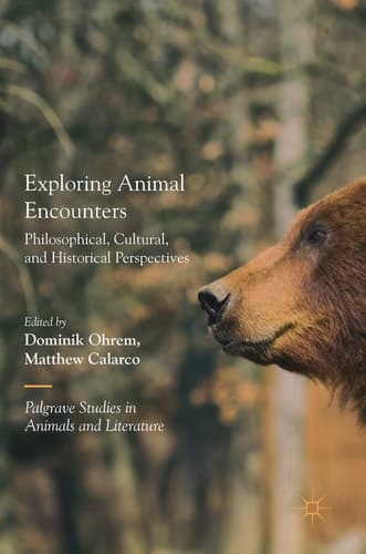 Exploring Animal Encounters Philosophical, Cultural, and Historical Perspectives