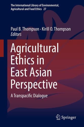 Agricultural Ethics in East Asian Perspective A Transpacific Dialogue