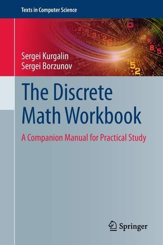 The Discrete Math Workbook A Companion Manual for Practical Study