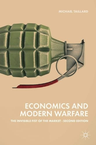 Economics and Modern Warfare The Invisible Fist of the Market
