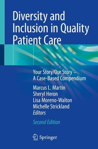 Diversity and Inclusion in Quality Patient Care Your Story/Our Story – A Case-Based Compendium