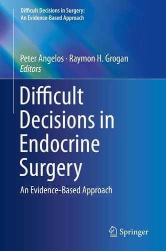 Difficult Decisions in Endocrine Surgery An Evidence-Based Approach