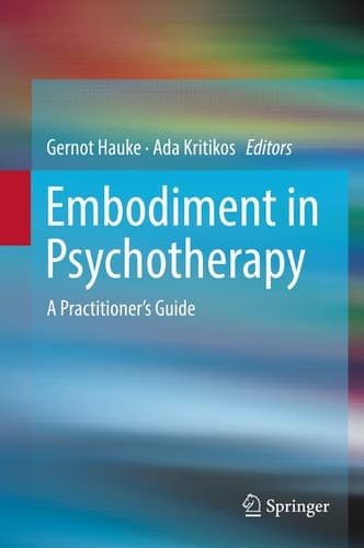 Embodiment in Psychotherapy A Practitioner's Guide
