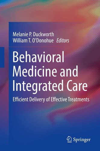 Behavioral Medicine and Integrated Care Efficient Delivery of Effective Treatments