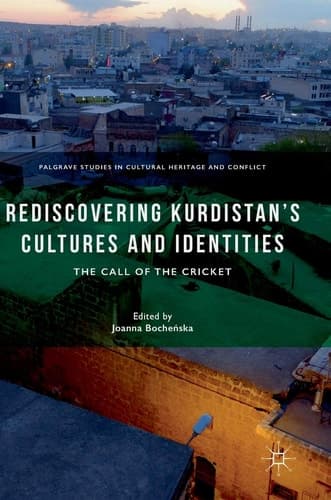 Rediscovering Kurdistan’s Cultures and Identities The Call of the Cricket