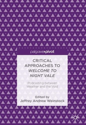Critical Approaches to Welcome to Night Vale Podcasting between Weather and the Void