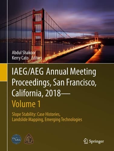 IAEG/AEG Annual Meeting Proceedings, San Francisco, California, 2018 - Volume 1 Slope Stability: Case Histories, Landslide Mapping, Emerging Technologies