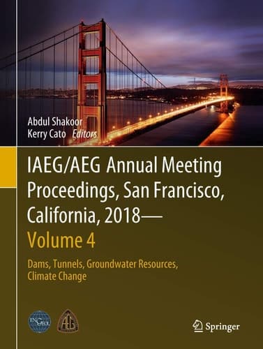 IAEG/AEG Annual Meeting Proceedings, San Francisco, California, 2018 - Volume 4 Dams, Tunnels, Groundwater Resources, Climate Change