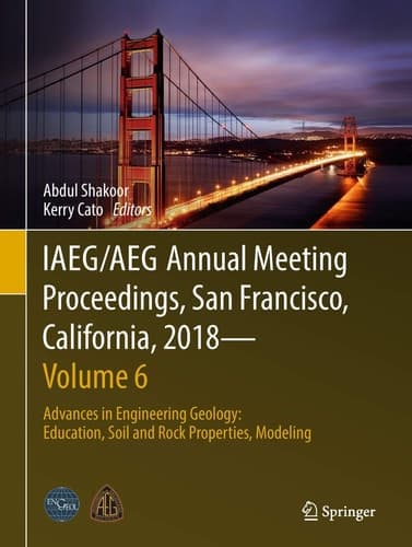 IAEG/AEG Annual Meeting Proceedings, San Francisco, California, 2018—Volume 6 Advances in Engineering Geology: Education, Soil and Rock Properties, Modeling