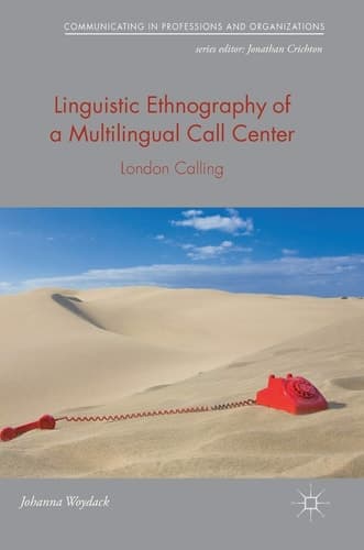 Linguistic Ethnography of a Multilingual Call Center London Calling