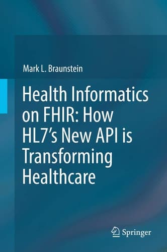Health Informatics on FHIR: How HL7's New API is Transforming Healthcare
