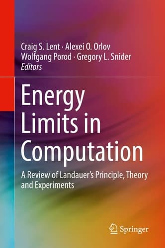 Energy Limits in Computation A Review of Landauer’s Principle, Theory and Experiments
