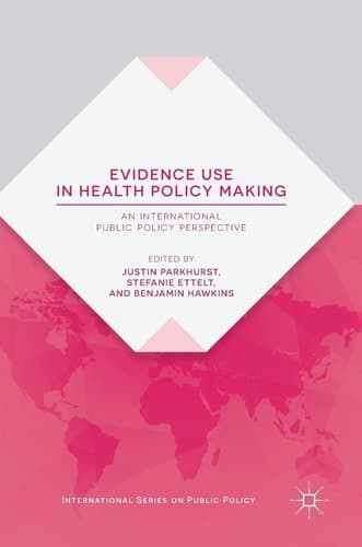 Evidence Use in Health Policy Making An International Public Policy Perspective
