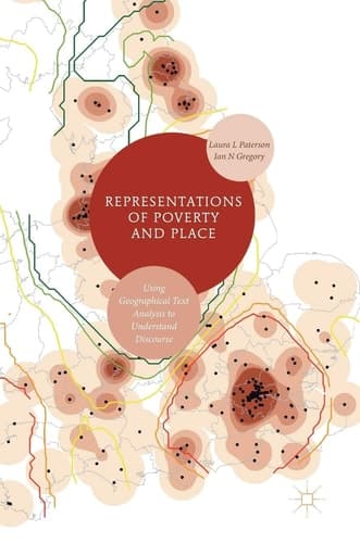 Representations of Poverty and Place Using Geographical Text Analysis to Understand Discourse