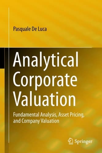 Analytical Corporate Valuation Fundamental Analysis, Asset Pricing, and Company Valuation