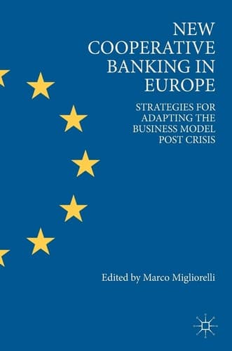 New Cooperative Banking in Europe Strategies for Adapting the Business Model Post Crisis