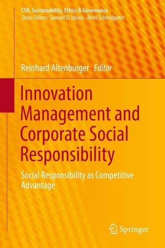 Innovation Management and Corporate Social Responsibility Social Responsibility as Competitive Advantage