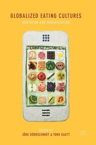 Globalized Eating Cultures Mediation and Mediatization