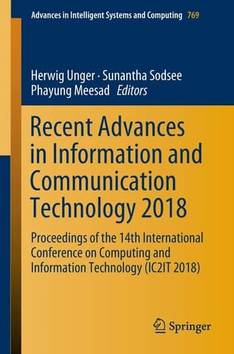Recent Advances in Information and Communication Technology 2018 Proceedings of the 14th International Conference on Computing and Information Technology (IC2IT 2018)