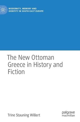 The New Ottoman Greece in History and Fiction
