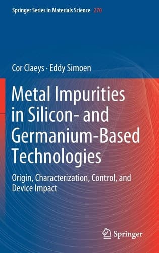 Metal Impurities in Silicon- and Germanium-Based Technologies Origin, Characterization, Control, and Device Impact