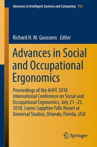 Advances in Social and Occupational Ergonomics Proceedings of the AHFE 2018 International Conference on Social and Occupational Ergonomics, July 21-25, 2018, Loews Sapphire Falls Resort at Universal Studios, Orlando, Florida, USA