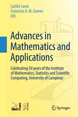 Advances in Mathematics and Applications Celebrating 50 years of the Institute of Mathematics, Statistics and Scientific Computing, University of Campinas