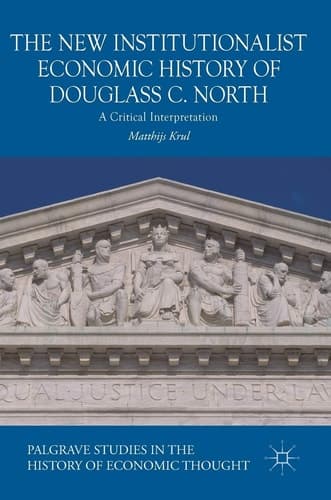 The New Institutionalist Economic History of Douglass C. North A Critical Interpretation
