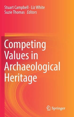 Competing Values in Archaeological Heritage