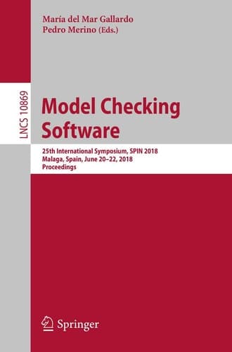 Model Checking Software 25th International Symposium, SPIN 2018, Malaga, Spain, June 20-22, 2018, Proceedings