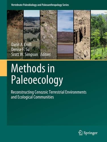 Methods in Paleoecology Reconstructing Cenozoic Terrestrial Environments and Ecological Communities