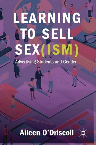 Learning to Sell Sex(ism) Advertising Students and Gender
