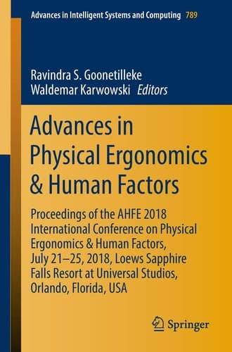 Advances in Physical Ergonomics & Human Factors Proceedings of the AHFE 2018 International Conference on Physical Ergonomics & Human Factors, July 21-25, 2018, Loews Sapphire Falls Resort at Universal Studios, Orlando, Florida, USA