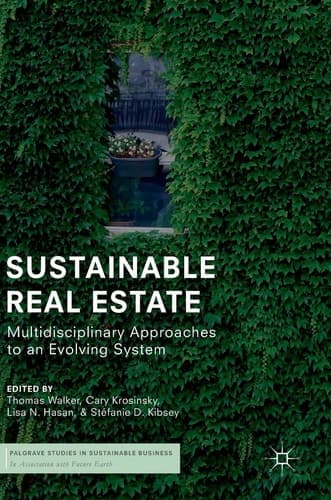 Sustainable Real Estate Multidisciplinary Approaches to an Evolving System