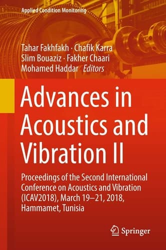 Advances in Acoustics and Vibration II Proceedings of the Second International Conference on Acoustics and Vibration (ICAV2018), March 19-21, 2018, Hammamet, Tunisia