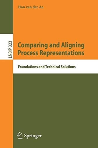 Comparing and Aligning Process Representations Foundations and Technical Solutions
