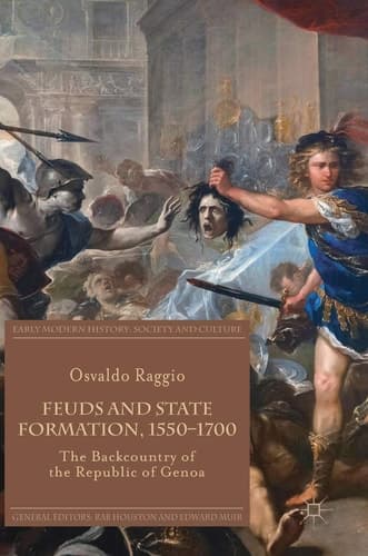 Feuds and State Formation, 1550–1700 The Backcountry of the Republic of Genoa