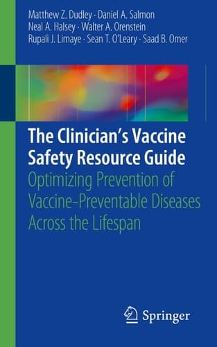 The Clinician’s Vaccine Safety Resource Guide Optimizing Prevention of Vaccine-Preventable Diseases Across the Lifespan