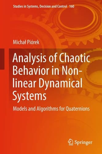 Analysis of Chaotic Behavior in Non-linear Dynamical Systems Models and Algorithms for Quaternions