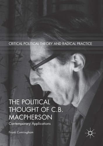 The Political Thought of C.B. Macpherson Contemporary Applications