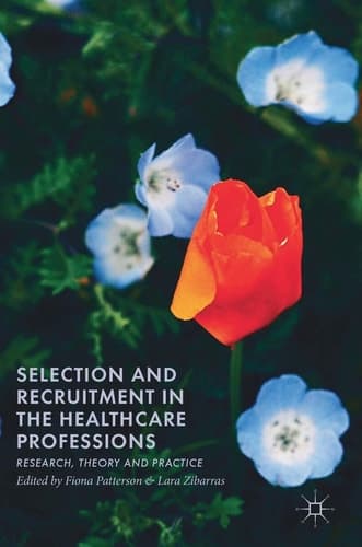 Selection and Recruitment in the Healthcare Professions Research, Theory and Practice