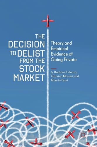 The Decision to Delist from the Stock Market Theory and Empirical Evidence of Going Private