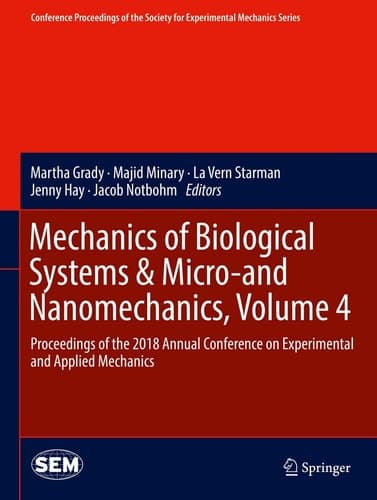 Mechanics of Biological Systems & Micro-and Nanomechanics, Volume 4 Proceedings of the 2018 Annual Conference on Experimental and Applied Mechanics