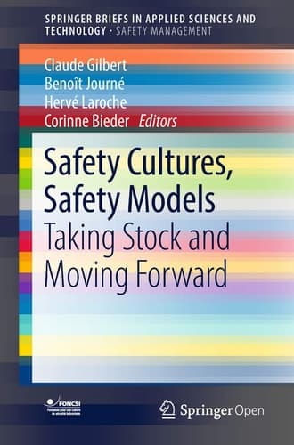 Safety Cultures, Safety Models Taking Stock and Moving Forward