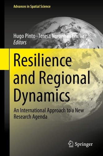 Resilience and Regional Dynamics An International Approach to a New Research Agenda