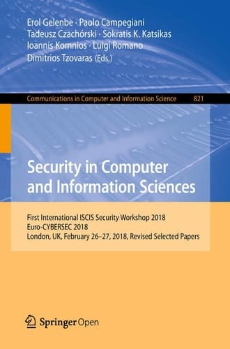 Security in Computer and Information Sciences First International ISCIS Security Workshop 2018, Euro-CYBERSEC 2018, London, UK, February 26-27, 2018, Revised Selected Papers