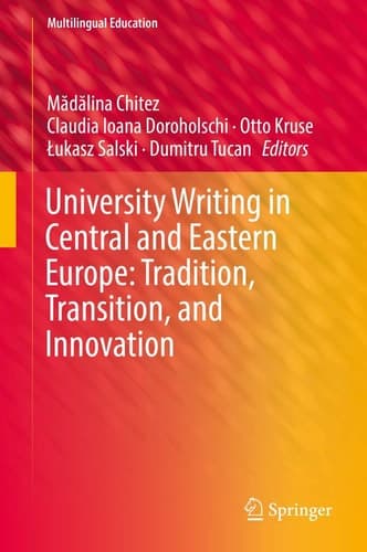 University Writing in Central and Eastern Europe: Tradition, Transition, and Innovation