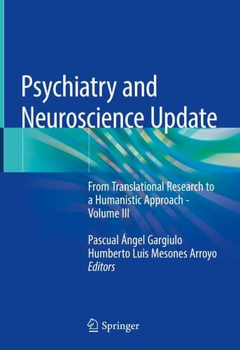 Psychiatry and Neuroscience Update From Translational Research to a Humanistic Approach - Volume III