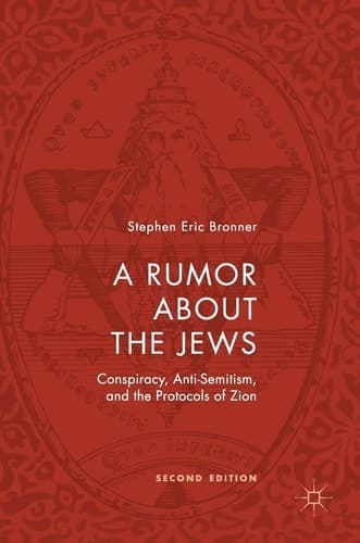A Rumor about the Jews Conspiracy, Anti-Semitism, and the Protocols of Zion